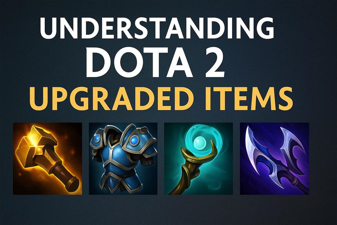 Understanding dota 2 upgraded items